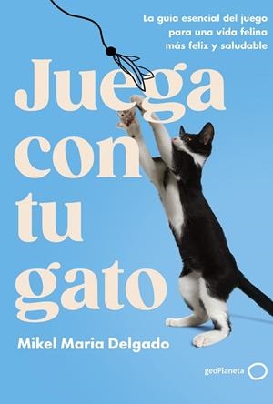 JUEGA CON TU GATO | 9788408300861 | DELGADO, MIKEL MARIA | Llibreria La Gralla | Llibreria online de Granollers