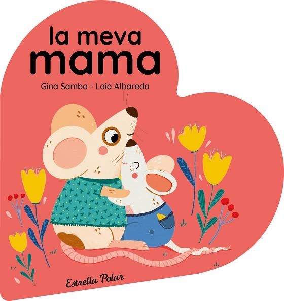 MEVA MAMA, LA. LLIBRE DE CARTRÓ EN FORMA DE COR | 9788413899480 | SAMBA, GINA | Llibreria La Gralla | Llibreria online de Granollers
