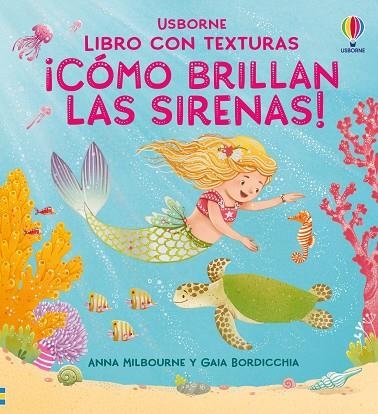 CÓMO BRILLAN LAS SIRENAS! | 9781836062783 | MILBOURNE, ANNA | Llibreria La Gralla | Llibreria online de Granollers