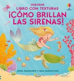 CÓMO BRILLAN LAS SIRENAS! | 9781836062783 | MILBOURNE, ANNA | Llibreria La Gralla | Llibreria online de Granollers