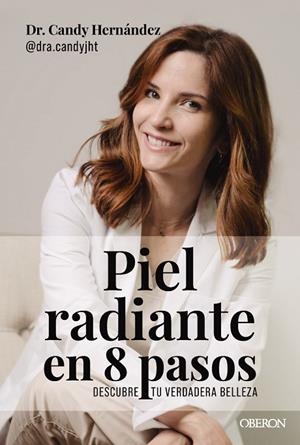 PIEL RADIANTE EN 8 PASOS | 9788441551510 | HERNÁNDEZ TOYOS, CANDY JULIANA | Llibreria La Gralla | Llibreria online de Granollers