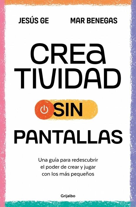 CREATIVIDAD SIN PANTALLAS | 9788425367090 | BENEGAS, MAR;  GE, JESÚS | Llibreria La Gralla | Llibreria online de Granollers