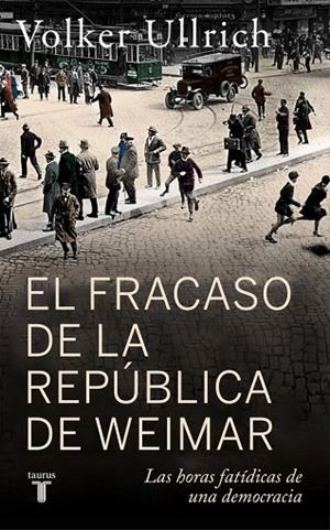 FRACASO DE LA REPÚBLICA DE WEIMAR, EL | 9788430627431 | ULLRICH, VOLKER | Llibreria La Gralla | Llibreria online de Granollers