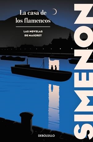 CASA DE LOS FLAMENCOS, LA  (LAS NOVELAS DE MAIGRET) | 9788466380942 | SIMENON, GEORGES | Llibreria La Gralla | Llibreria online de Granollers
