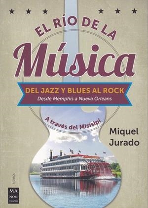 EL RÍO DE LA MÚSICA | 9788412004861 | JURADO BALLESTAR, MIQUEL | Llibreria La Gralla | Librería online de Granollers