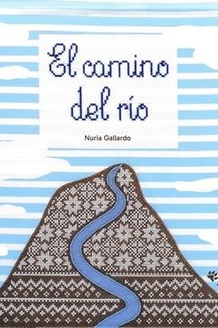 CAMINO DEL RÍO, EL | 9788412828016 | GALLARDO,NURIA | Llibreria La Gralla | Llibreria online de Granollers