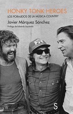 HONKY TONK HEROES | 9788410267886 | MÁRQUEZ SÁNCHEZ, JAVIER | Llibreria La Gralla | Llibreria online de Granollers
