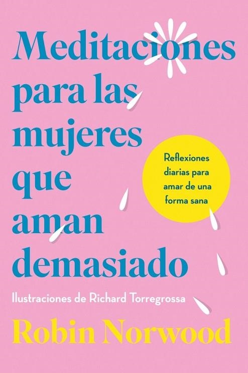 MEDITACIONES PARA LAS MUJERES QUE AMAN DEMASIADO | 9788410467156 | NORWOOD, ROBIN | Llibreria La Gralla | Librería online de Granollers