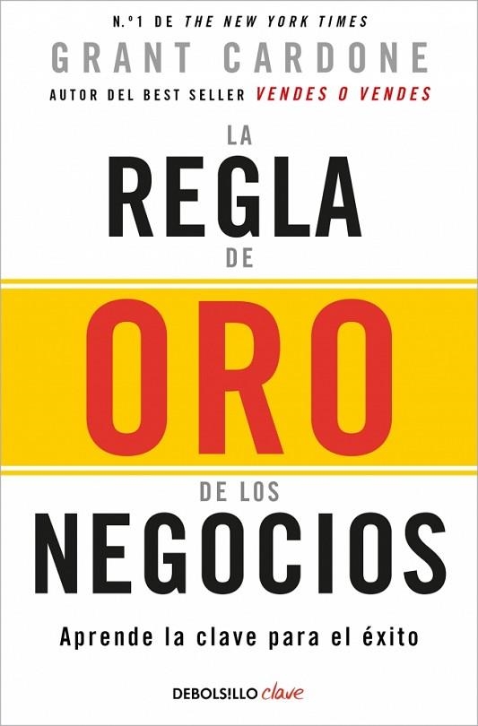 LA REGLA DE ORO DE LOS NEGOCIOS | 9788466371810 | CARDONE, GRANT | Llibreria La Gralla | Llibreria online de Granollers
