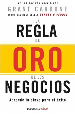 LA REGLA DE ORO DE LOS NEGOCIOS | 9788466371810 | CARDONE, GRANT | Llibreria La Gralla | Librería online de Granollers