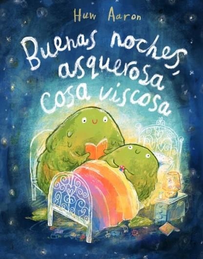 BUENAS NOCHES, ASQUEROSA COSA VISCOSA | 9788448869892 | AARON, HUW | Llibreria La Gralla | Librería online de Granollers