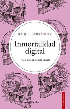 INMORTALIDAD DIGITAL | 9788425452277 | FERRÁNDEZ, RAQUEL | Llibreria La Gralla | Llibreria online de Granollers