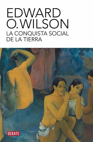 CONQUISTA SOCIAL DE LA TIERRA, LA | 9788410214002 | WILSON, EDWARD O. | Llibreria La Gralla | Librería online de Granollers