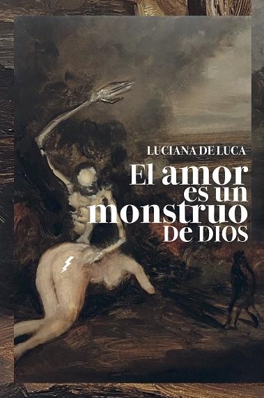AMOR ES UN MONSTRUO DE DIOS, EL | 9788418690662 | DE LUCA, LUCIANA | Llibreria La Gralla | Librería online de Granollers