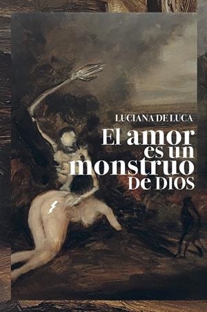 AMOR ES UN MONSTRUO DE DIOS, EL | 9788418690662 | DE LUCA, LUCIANA | Llibreria La Gralla | Llibreria online de Granollers