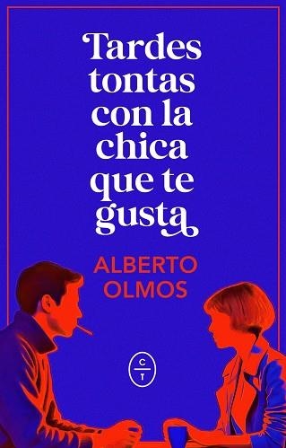 TARDES TONTAS CON LA CHICA QUE TE GUSTA | 9788412951790 | OLMOS, ALBERTO | Llibreria La Gralla | Llibreria online de Granollers
