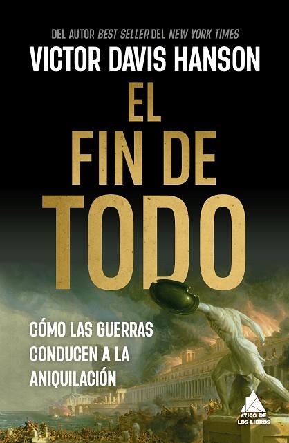 FIN DE TODO, EL | 9788419703927 | HANSON, VICTOR DAVIS | Llibreria La Gralla | Librería online de Granollers