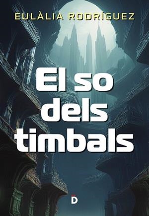 SO DELS TIMBALS, EL | 9788418011559 | RODRÍGUEZ, EULÀLIA | Llibreria La Gralla | Librería online de Granollers