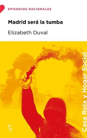 MADRID SERÁ LA TUMBA | 9788483812730 | DUVAL, ELIZABETH | Llibreria La Gralla | Llibreria online de Granollers