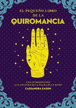 PEQUEÑO LIBRO DE LA QUIROMANCIA, EL | 9788441442849 | EASON, CASSANDRA | Llibreria La Gralla | Llibreria online de Granollers