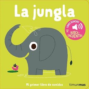 JUNGLA, LA . MI PRIMER LIBRO DE SONIDOS | 9788408293927 | BILLET, MARION | Llibreria La Gralla | Llibreria online de Granollers