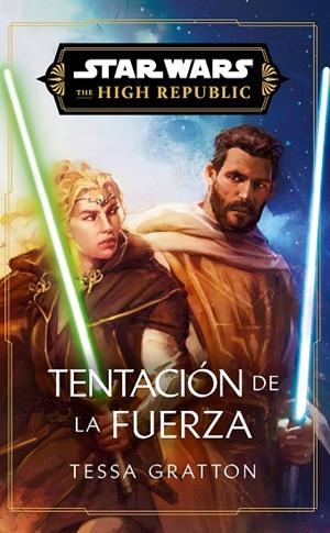 STAR WARS. HIGH REPUBLIC III: TEMPTATION OF THE FORCE (NOVELA) | 9788411618755 | GRATTON, TESSA | Llibreria La Gralla | Librería online de Granollers