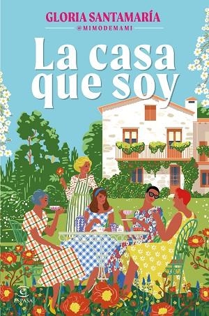 CASA QUE SOY, LA | 9788467076820 | GLORIA SANTAMARÍA @MIMODEMAMI | Llibreria La Gralla | Llibreria online de Granollers