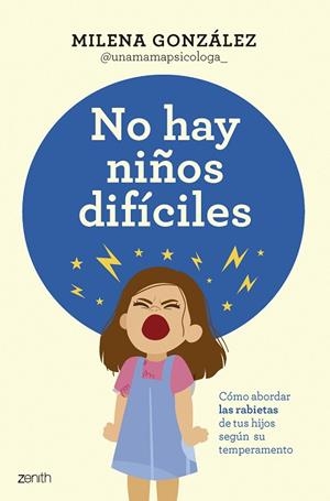 NO HAY NIÑOS DIFÍCILES | 9788408301059 | GONZÁLEZ, MILENA @UNAMAMAPSICOLOGA_ | Llibreria La Gralla | Llibreria online de Granollers