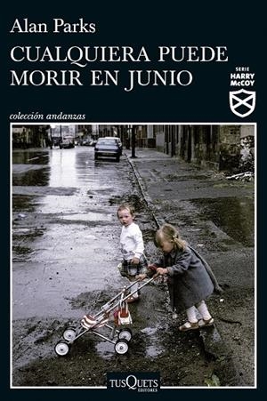 CUALQUIERA PUEDE MORIR EN JUNIO (SERIE HARRY MCCOY 6) | 9788411076272 | PARKS, ALAN | Llibreria La Gralla | Llibreria online de Granollers