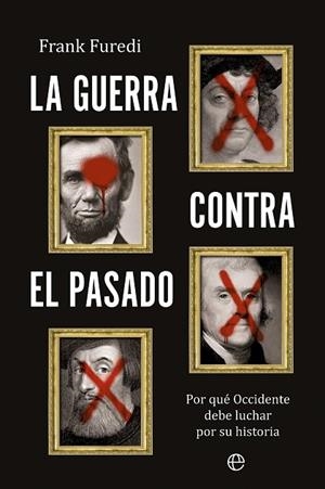 GUERRA CONTRA EL PASADO, LA | 9788410940352 | FUREDI, FRANK | Llibreria La Gralla | Librería online de Granollers