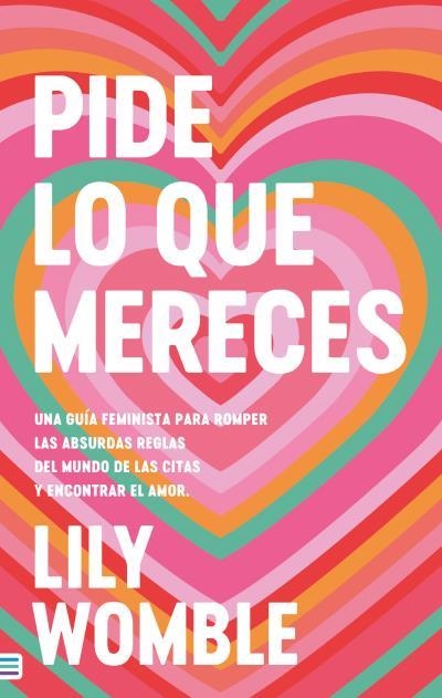 PIDE LO QUE MERECES: UNA GUÍA FEMINISTA PARA ROMPER LAS ABSURDAS REGLAS DEL MUND | 9788492917372 | WOMBLE, LILY | Llibreria La Gralla | Llibreria online de Granollers