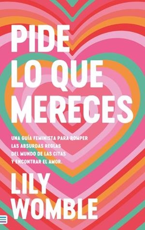 PIDE LO QUE MERECES: UNA GUÍA FEMINISTA PARA ROMPER LAS ABSURDAS REGLAS DEL MUND | 9788492917372 | WOMBLE, LILY | Llibreria La Gralla | Librería online de Granollers