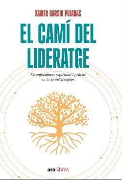 CAMÍ DEL LIDERATGE, EL | 9788411731485 | GARCIA PUJADAS, XAVIER | Llibreria La Gralla | Librería online de Granollers