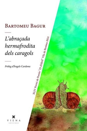 ABRAÇADA HERMAFRODITA DELS CARAGOLS, L' | 9788419474803 | BAGUR FROILAN, BARTOMEU | Llibreria La Gralla | Llibreria online de Granollers