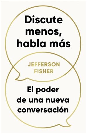 DISCUTE MENOS, HABLA MÁS | 9788418053290 | FISHER, JEFFERSON | Llibreria La Gralla | Librería online de Granollers