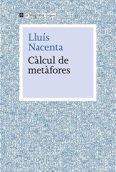 CÀLCUL DE METÀFORES | 9788410009653 | NACENTA, LLUÍS | Llibreria La Gralla | Llibreria online de Granollers
