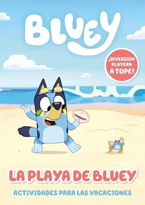 BLUEY. ACTIVIDADES - LA PLAYA DE BLUEY. ACTIVIDADES PARA LAS VACACIONES | 9788448870881 | BLUEY | Llibreria La Gralla | Llibreria online de Granollers