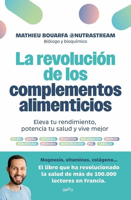 REVOLUCIÓN DE LOS COMPLEMENTOS ALIMENTICIOS, LA | 9788410396883 | BOUARFA (@NUTRASTREAM), MATHIEU | Llibreria La Gralla | Librería online de Granollers