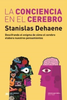 CONCIENCIA EN EL CEREBRO, LA | 9788432321450 | DEHAENE, STANISLAS | Llibreria La Gralla | Llibreria online de Granollers