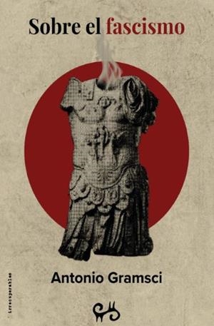 SOBRE EL FASCISMO | 9788485209927 | GRAMSCI, ANTONIO | Llibreria La Gralla | Librería online de Granollers