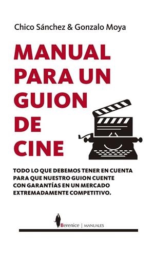 MANUAL PARA UN GUION DE CINE | 9788411313797 | CHICO SÁNCHEZ / GONZALO MOYA | Llibreria La Gralla | Librería online de Granollers