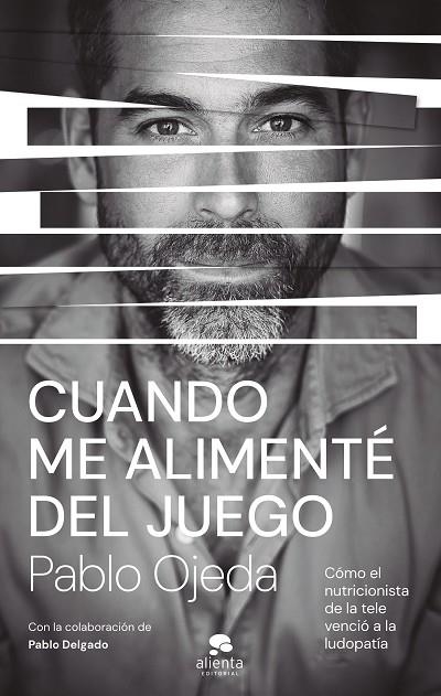 CUANDO ME ALIMENTÉ DEL JUEGO | 9788413444185 | OJEDA, PABLO | Llibreria La Gralla | Llibreria online de Granollers