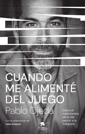 CUANDO ME ALIMENTÉ DEL JUEGO | 9788413444185 | OJEDA, PABLO | Llibreria La Gralla | Librería online de Granollers