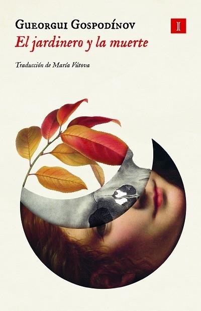 JARDINERO Y LA MUERTE, EL | 9791387641030 | GOSPODINOV, GUEORGUI | Llibreria La Gralla | Librería online de Granollers