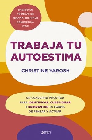 TRABAJA TU AUTOESTIMA | 9788408301103 | YAROSH, CHRISTINE | Llibreria La Gralla | Llibreria online de Granollers