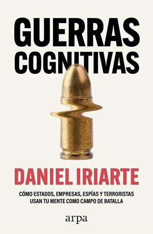 GUERRAS COGNITIVAS | 9788410313859 | IRIARTE, DANIEL | Llibreria La Gralla | Llibreria online de Granollers