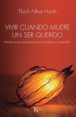 VIVIR CUANDO MUERE UN SER QUERIDO | 9788411213547 | NHAT HANH, THICH | Llibreria La Gralla | Llibreria online de Granollers