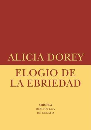 ELOGIO DE LA EBRIEDAD | 9788410415621 | DOREY, ALICIA | Llibreria La Gralla | Librería online de Granollers