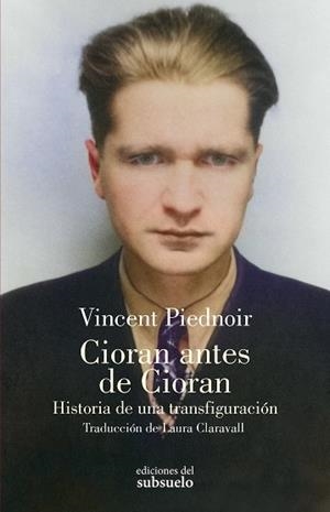 CIORAN ANTES DE CIORAN | 9788412974713 | PIEDNOIR, VINCENT | Llibreria La Gralla | Librería online de Granollers