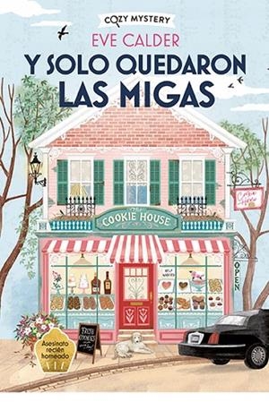 Y SOLO QUEDARON LAS MIGAS (COZY MYSTERY) | 9788410206373 | CALDER, EVE | Llibreria La Gralla | Llibreria online de Granollers